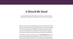 Desktop Screenshot of itshouldbegood.com